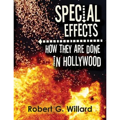 Special Effects: How They Are Done In Hollywood - Paperback