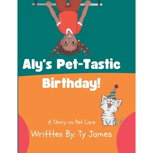 Aly's Pet-Tastic Birthday! - Paperback