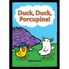 Duck, Duck, Porcupine! - Hardcover