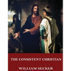 The Consistent Christian - Paperback