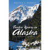 Twelve Years in Alaska: A Spiritual Journey - Paperback