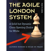 The Agile London System: A Solid But Dynamic Chess Opening Choice for White - Paperback