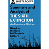 Summary and Analysis of The Sixth Extinction: An Unnatural History: Based on the Book by Elizabeth Kolbert - Paperback