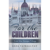 For the Children: A Cold War Escape Story - Paperback