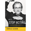 How to Stop Acting - Paperback