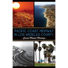 Pacific Coast Highway in Los Angeles County - Hardcover