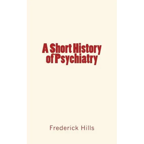 A Short History of Psychiatry - Paperback