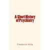 A Short History of Psychiatry - Paperback