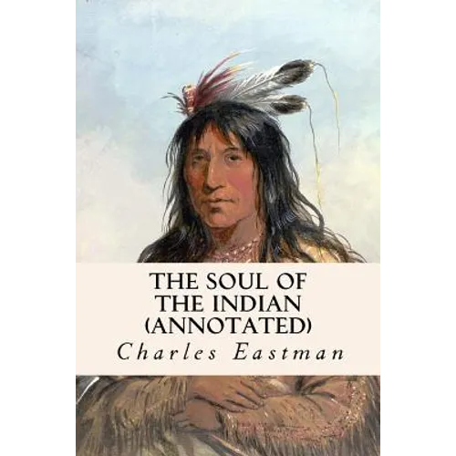 The Soul of the Indian (annotated) - Paperback