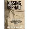 Kissing Asphalt: The Courageous True Story of One Child's Unbreakable Spirit-From Kidnapping & Abuse to Self-Love - Hardcover