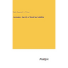 Jerusalem, the city of herod and saladin - Hardcover