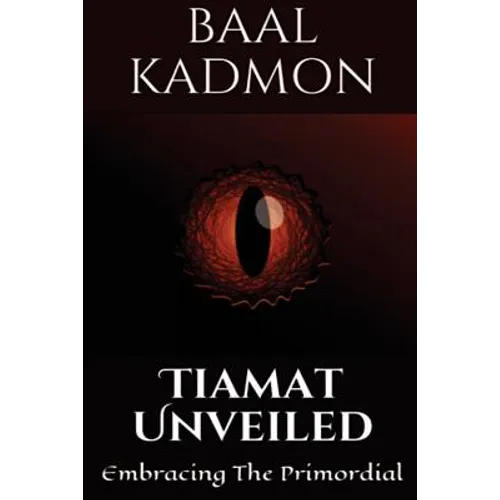 Tiamat Unveiled: Embracing the Primordial - Paperback
