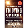 I'm Dying Up Here: Heartbreak and High Times in Stand-Up Comedy's Golden Era - Paperback