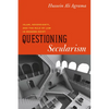 Questioning Secularism: Islam, Sovereignty, and the Rule of Law in Modern Egypt - Paperback