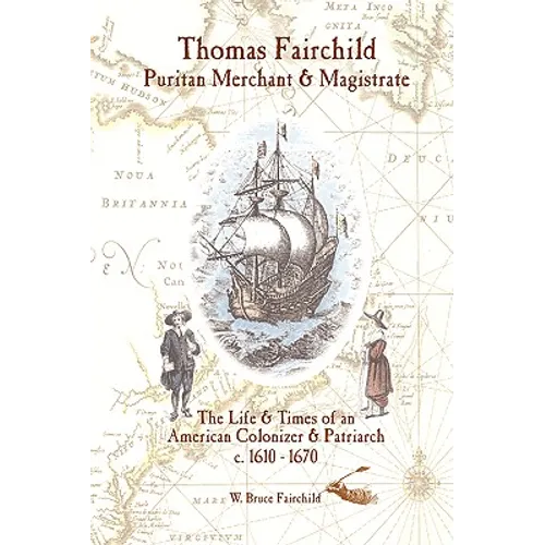 Thomas Fairchild: Puritan Merchant & Magistrate - Paperback