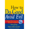 How to Do Good & Avoid Evil: A Global Ethic from the Sources of Judaism - Hardcover