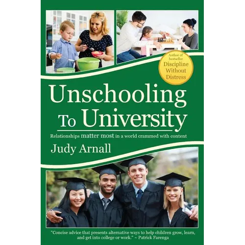 Unschooling To University: Relationships matter most in a world crammed with content - Paperback