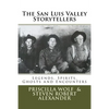 The San Luis Valley Storytellers: Legends, Spirits, Ghosts and Encounters - Paperback