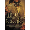 The Jesus You Can't Ignore: What You Must Learn from the Bold Confrontations of Christ - Paperback