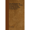 The Manufacture Of Boots And Shoes: Being A Modern Treatise Of All The Processes Of Making And Manufacturing Footgear. - Paperback