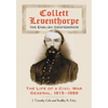 Collett Leventhorpe, the English Confederate: The Life of a Civil War General, 1815-1889 - Paperback
