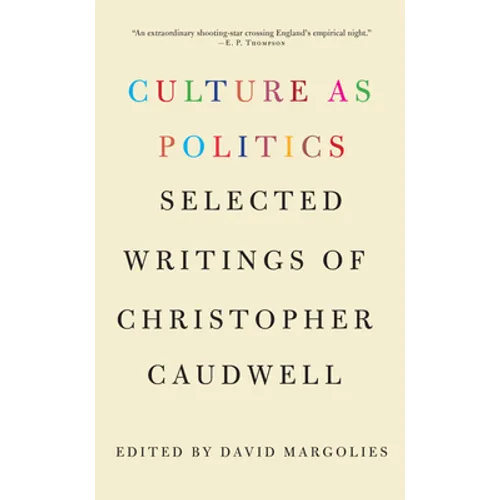 Culture as Politics: Selected Writings of Christopher Caudwell - Paperback