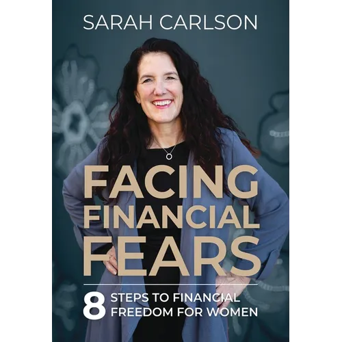 Facing Financial Fears - Hardcover