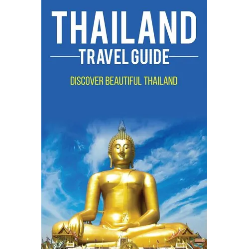 Thailand travel guide: Discover Beautiful Thailand - Paperback
