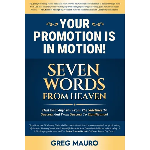 Your Promotion Is In Motion!: Seven Game-Changing Words From God That Will Promote You To Your Greater Destiny - Paperback