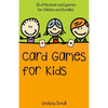 Card Games for Kids: 36 of the Best Card Games for Children and Families - Paperback