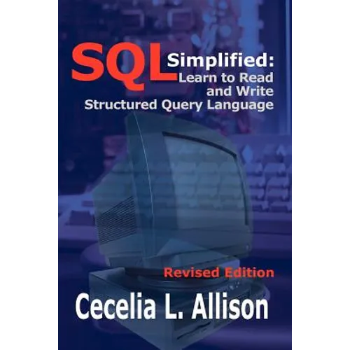 SQL Simplified: Learn to Read and Write Structured Query Language - Paperback