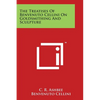 The Treatises of Benvenuto Cellini on Goldsmithing and Sculpture - Paperback