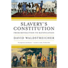 Slavery's Constitution: From Revolution to Ratification - Paperback