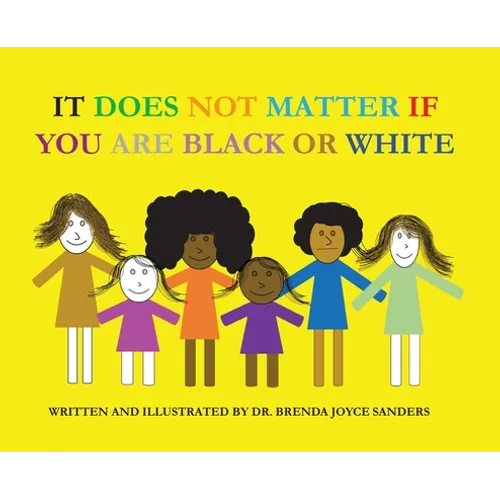 It Does Not Matter If You Are Black Or White - Hardcover