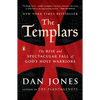 The Templars: The Rise and Spectacular Fall of God's Holy Warriors - Paperback