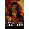 Unveiling Shackles a Journey from Discovery to Empowerment - Paperback