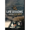 Life Lessons From The Cockpit: Captivating Stories Of a BlackHawk Pilot Tips For Your Success - Hardcover