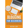 Blogging for Beginners: The Dummies Guide to Start a Business Blog from Scratch, Become a Niche Influencer with SEO and Social Media and Profi - Paperback