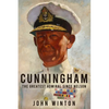Cunningham: The Greatest Admiral Since Nelson - Paperback