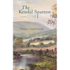 The Kendal Sparrow: A Novel of Elizabeth Fletcher - Paperback