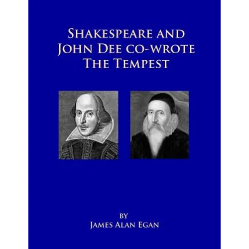 Shakespeare and John Dee co-wrote The Tempest: Prospero's Island is Rhode Island - Paperback