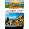 Afoot & Afield: Los Angeles County: 259 Spectacular Outings in Southern California - Paperback