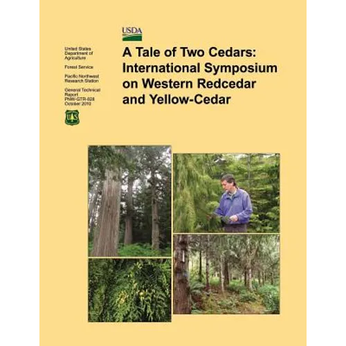 A Tale of Two Cedars: International Symposium on Western Redcedar and Yellow- Cedar - Paperback