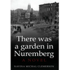 There was a garden in Nuremberg - Hardcover