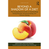 Beyond a Shadow of a Diet: The Comprehensive Guide to Treating Binge Eating Disorder, Emotional Eating, and Chronic Dieting. - Paperback