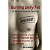Burning Belly Fat or the Truth about Six Pack Abs: How to get rid of your stomach fat and develop stomach muscles in 30 minutes. (Sixpack fast and eas - Paperback