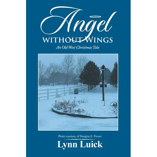 Angel Without Wings: An Old West Christmas Tale - Paperback