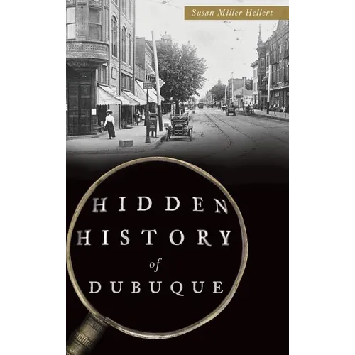 Hidden History of Dubuque - Hardcover