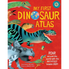 My First Dinosaur Atlas: Roar Around the World with the Mightiest Beasts Ever! (Dinosaur Books for Kids, Prehistoric Reference Book) - Hardcover