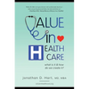Value in Healthcare: What is it and How do we create it? - Paperback